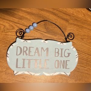 ✨ Dream Big Little One Sign ✨
